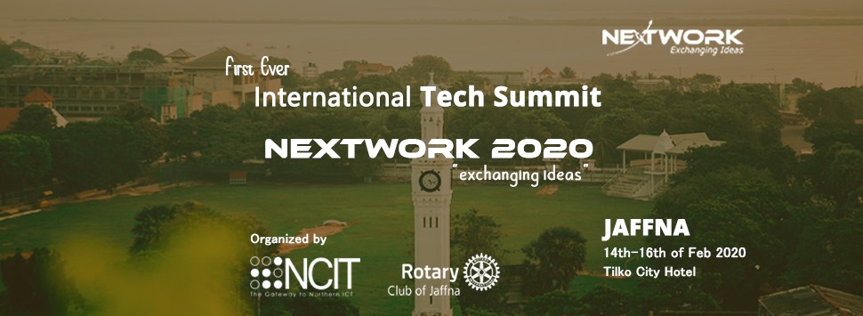 Tech Summit (NExTWORK 2020) scheduled in 14th, 15th and 16th February 2020